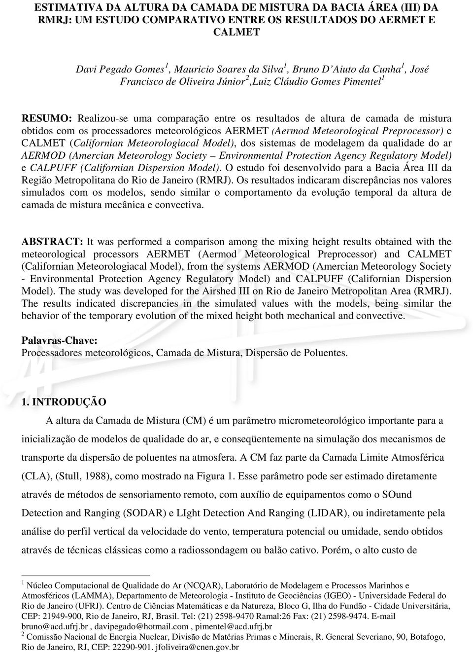 Meteorological Preprocessor) e (Californian Meteorologiacal Model), dos sistemas de modelagem da qualidade do ar AERMOD (Amercian Meteorology Society Environmental Protection Agency Regulatory Model)