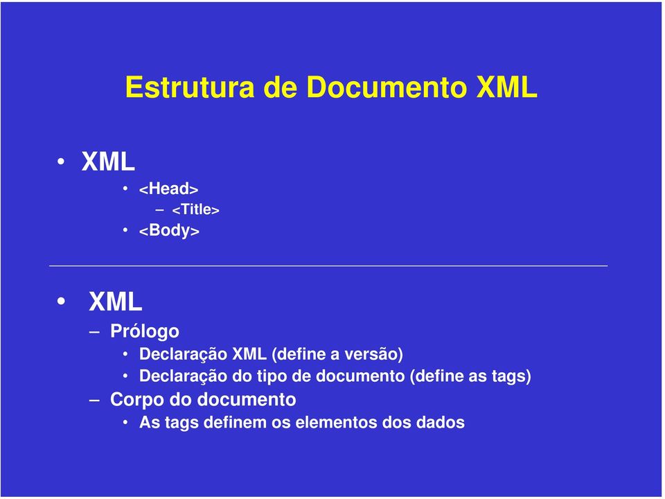 versão) Declaração do tipo de documento (define as