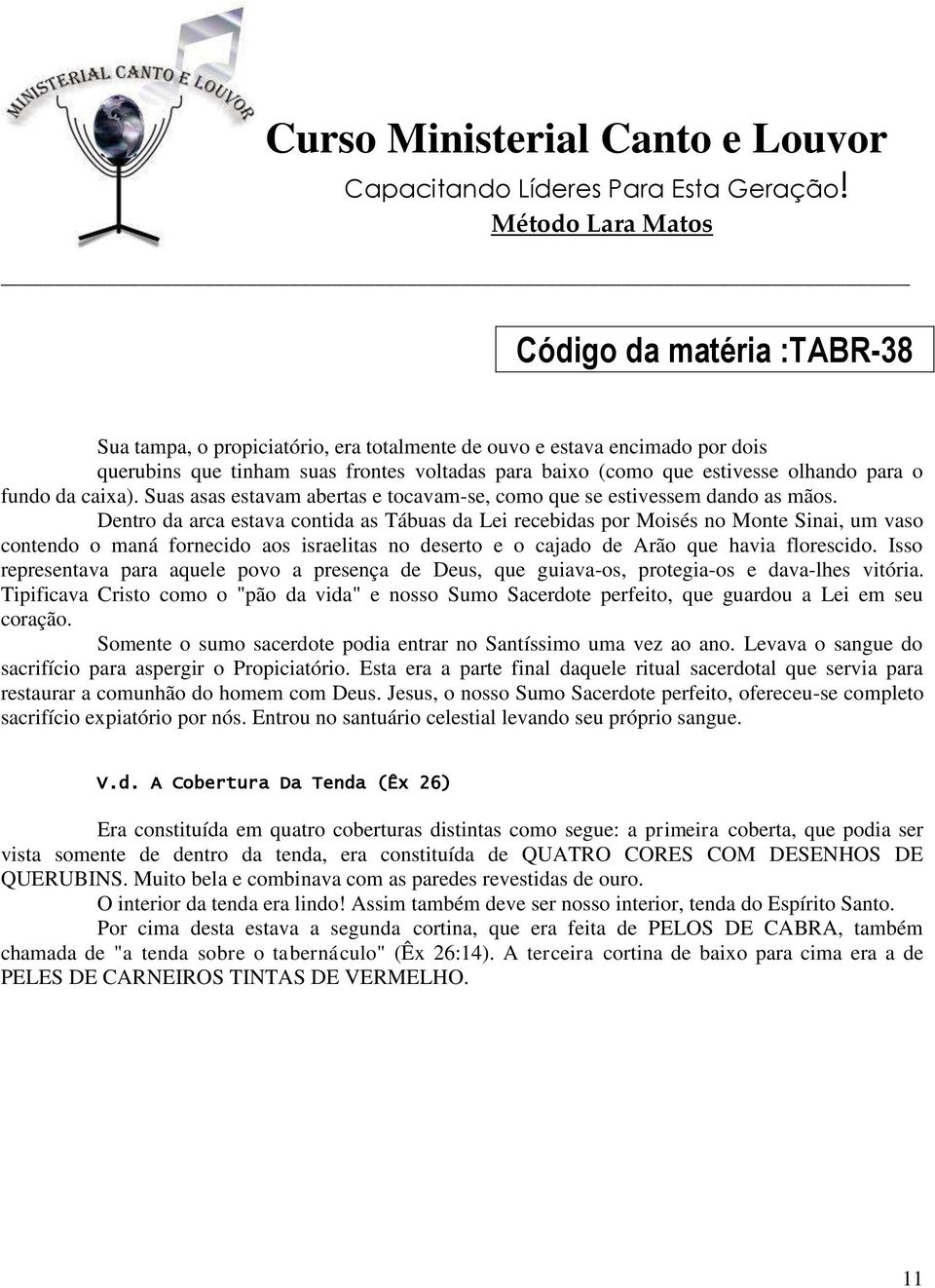 Dentro da arca estava contida as Tábuas da Lei recebidas por Moisés no Monte Sinai, um vaso contendo o maná fornecido aos israelitas no deserto e o cajado de Arão que havia florescido.