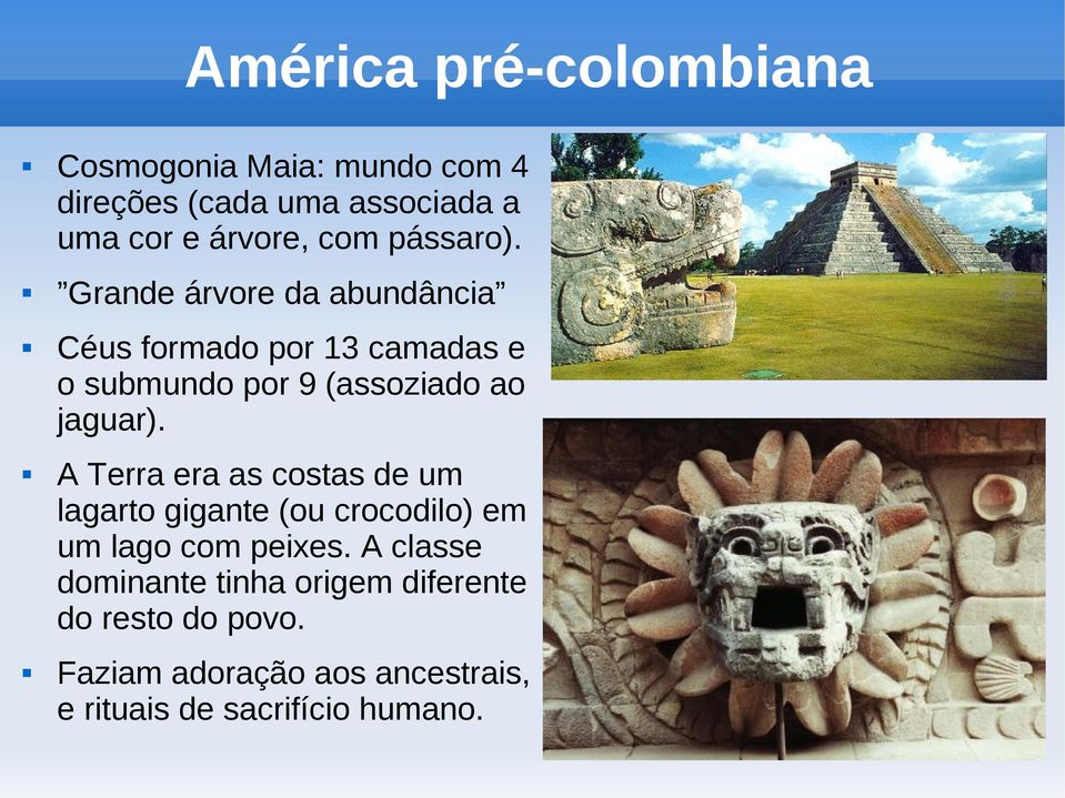 A Terra era as costas de um lagarto gigante (ou crocodilo) em um lago com peixes.