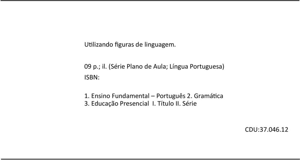 1. Ensino Fundamental Português 2. Gramá ca 3.