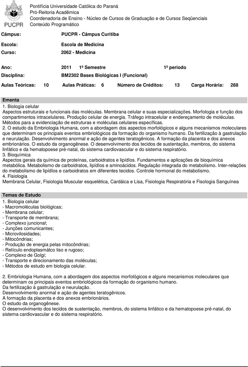 Métodos para a evidenciação de estruturas e moléculas celulares específicas. 2.