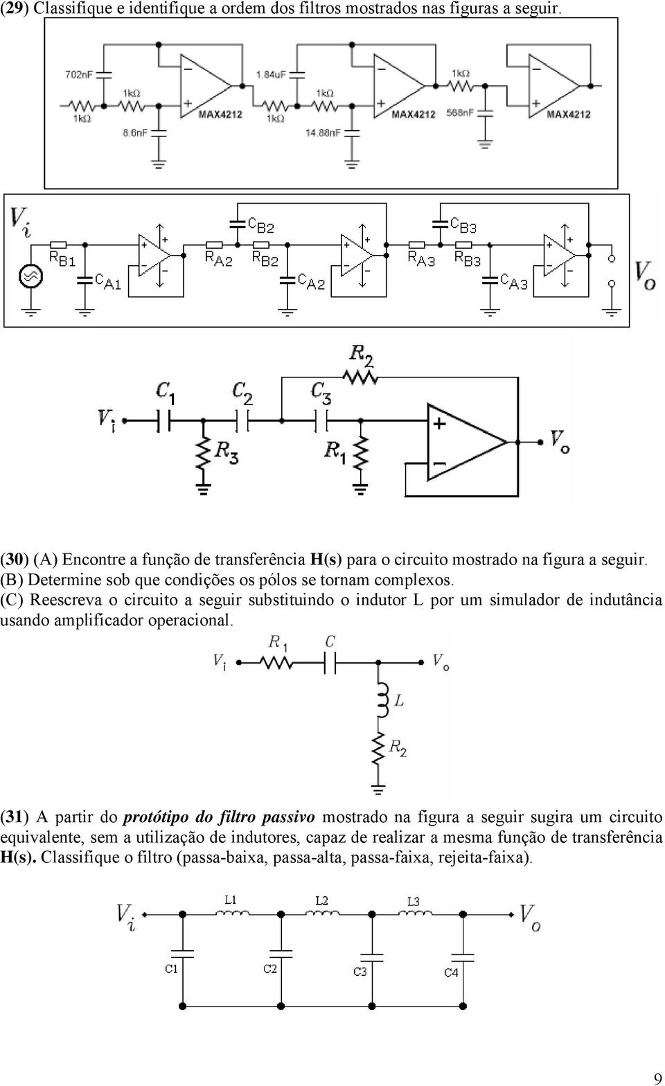 (C) Reescreva o circuito a seguir substituindo o indutor L por um simulador de indutância usando amplificador operacional.