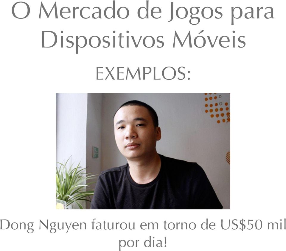 EXEMPLOS: Dong Nguyen