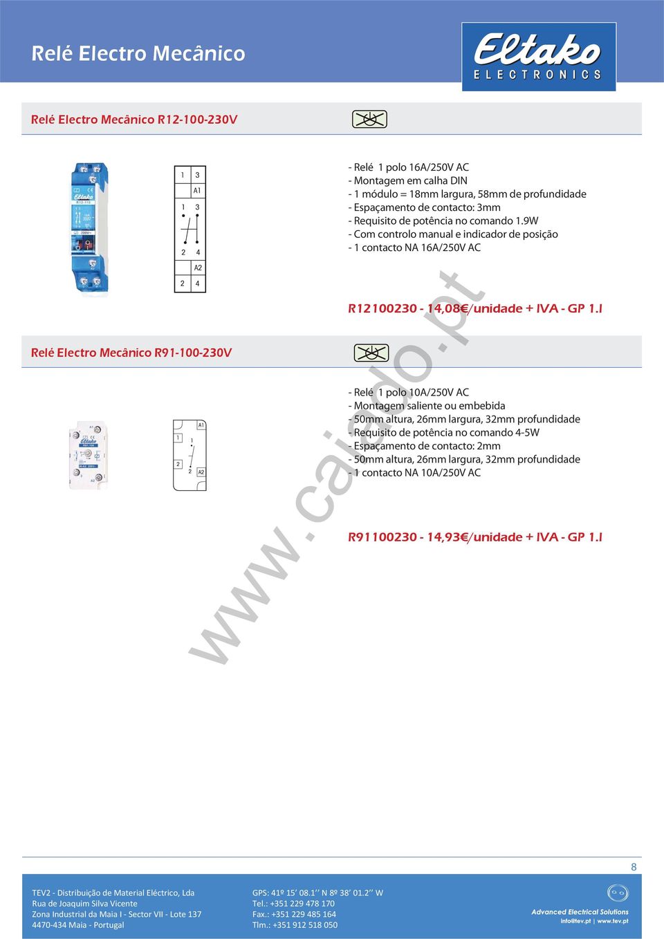 9W - Com controlo manual e indicador de posição - 1 contacto NA 16A/250V AC R12100230-14,08 /unidade + IVA - GP 1.