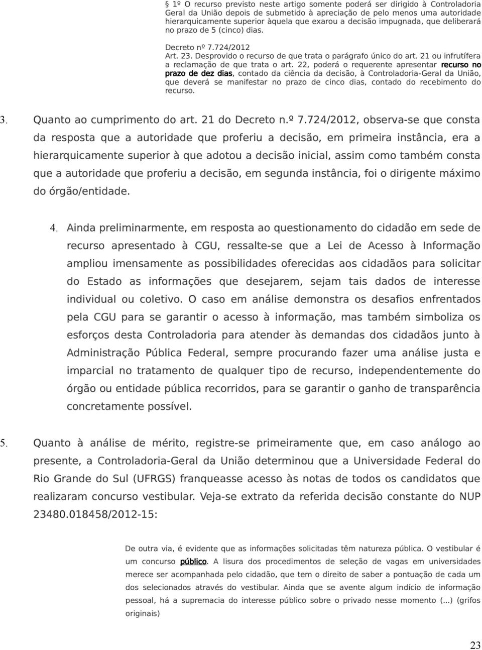 21 ou infrutífera a reclamação de que trata o art.