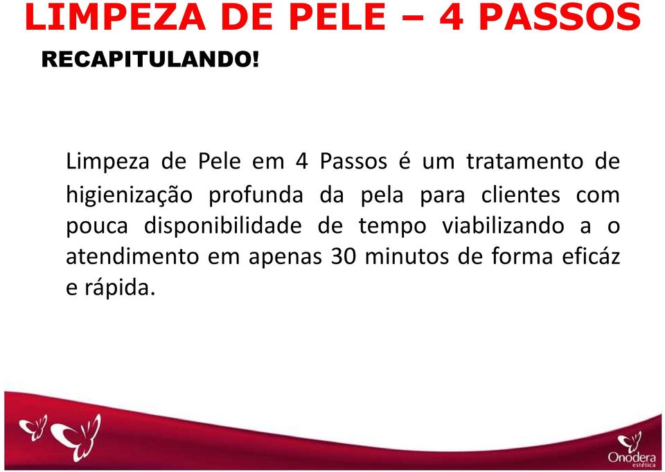 higienização profunda da pela para clientes com pouca