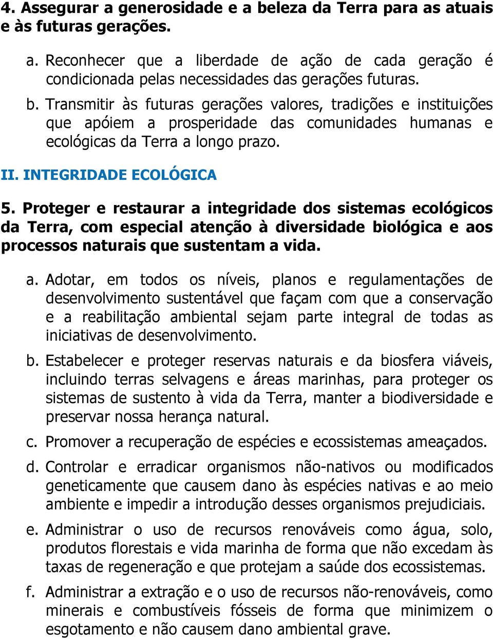 integridade dos sistemas ecológicos da Terra, com especial at