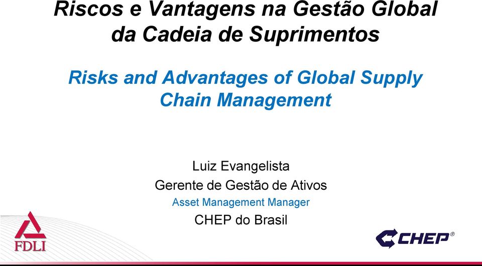 Chain Management Luiz Evangelista Gerente de