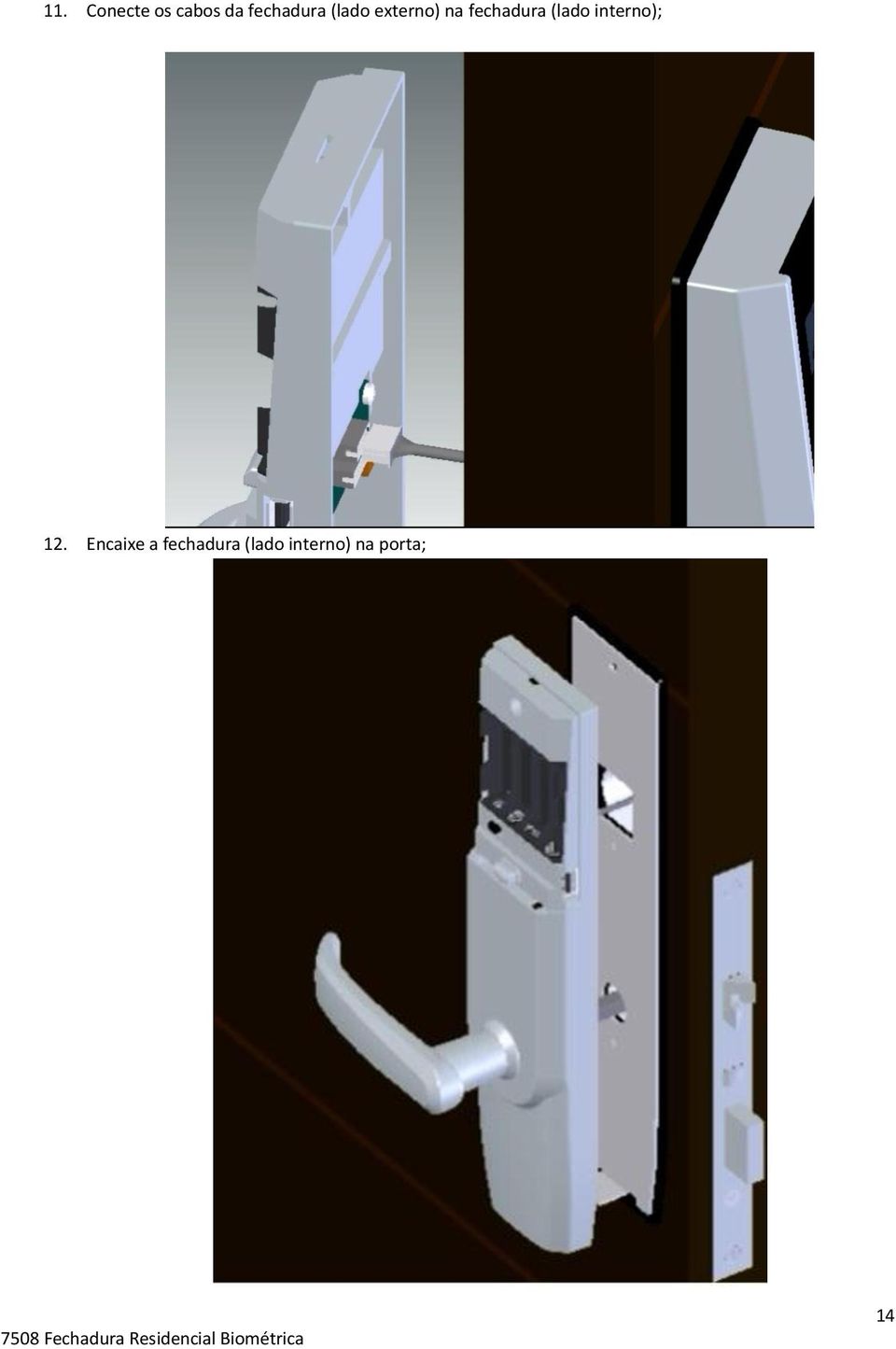 fechadura (lado interno); 12.