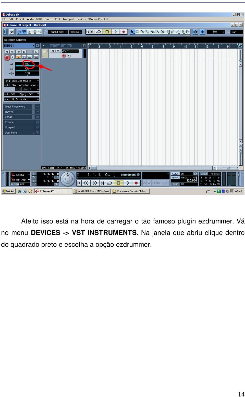 Vá no menu DEVICES -> VST INSTRUMENTS.