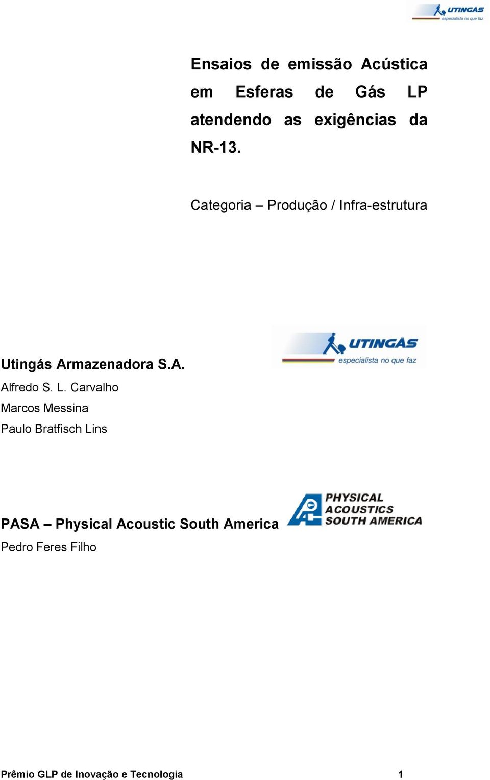 L. Carvalho Marcos Messina Paulo Bratfisch Lins PASA Physical Acoustic