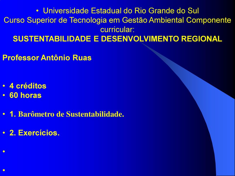 SUSTENTABILIDADE E DESENVOLVIMENTO REGIONAL Professor Antônio