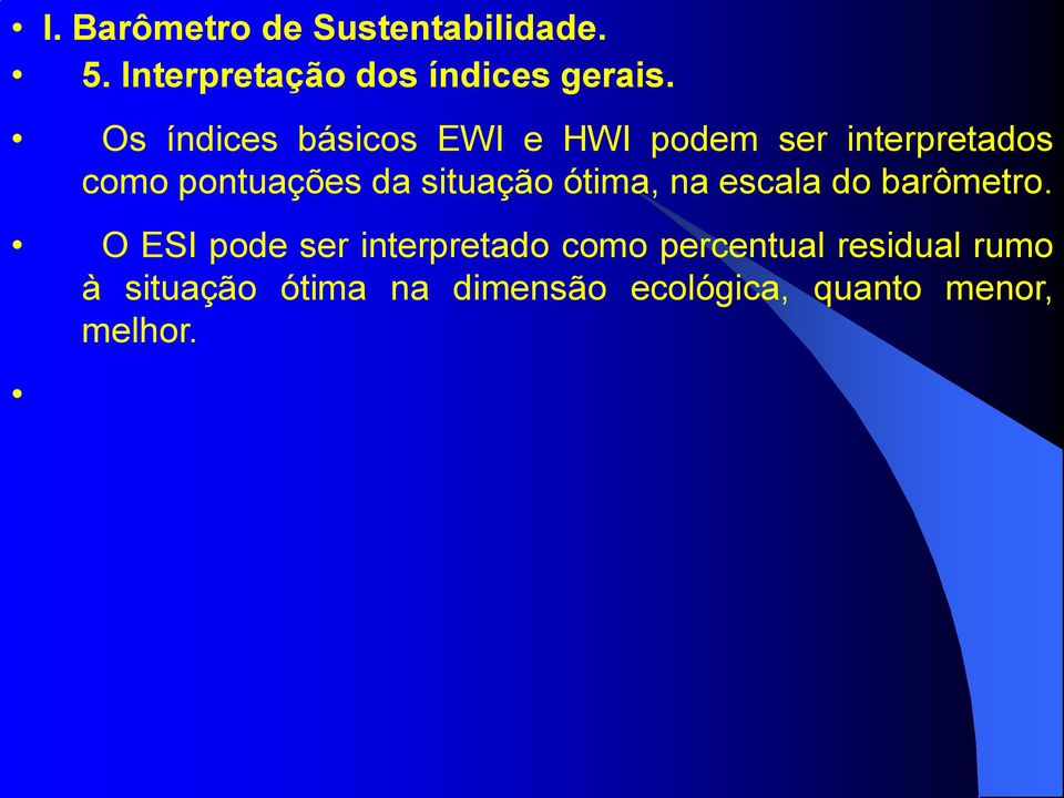 pontuações da situação ótima, na escala do barômetro.