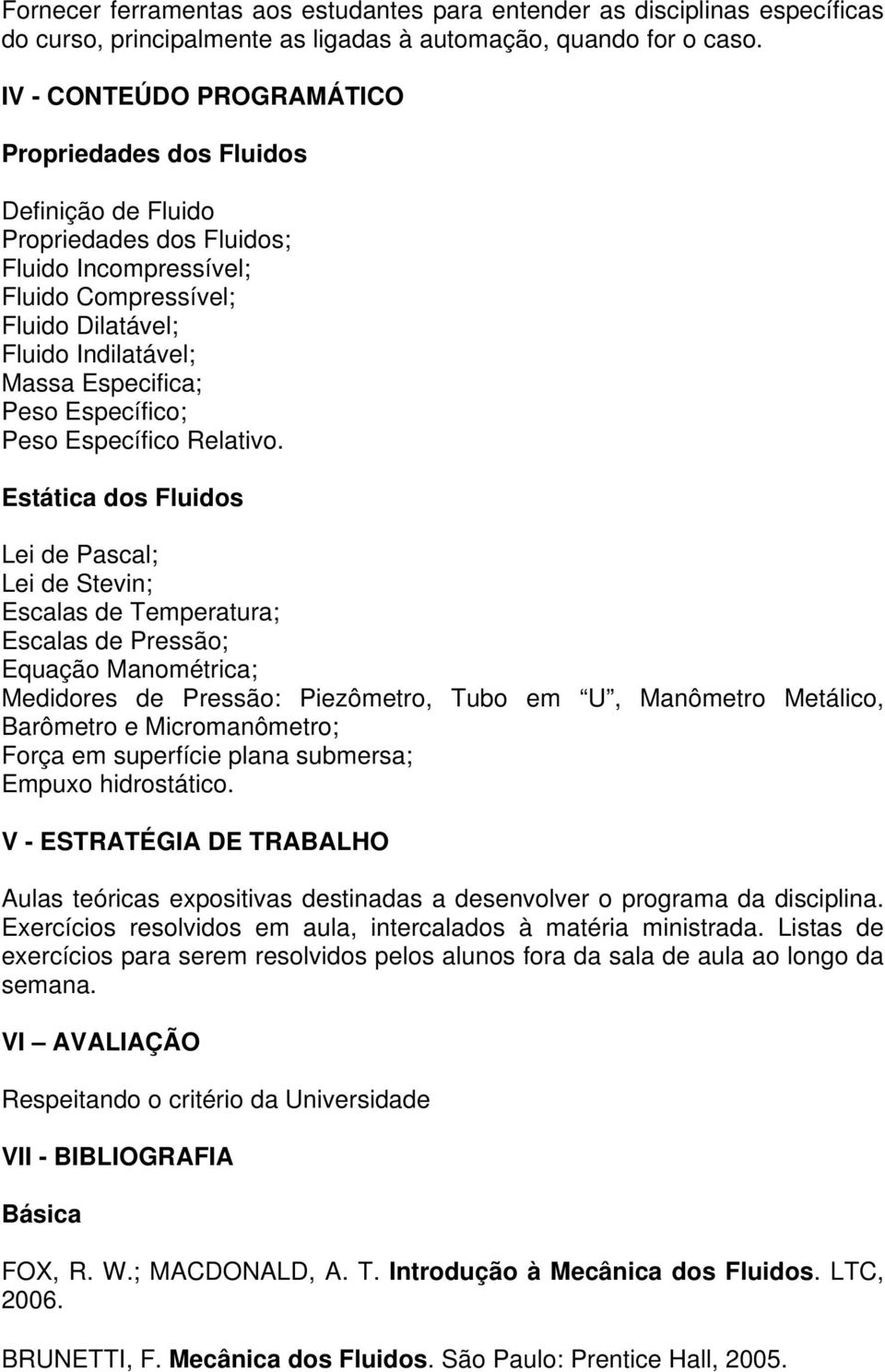 Peso Específico; Peso Específico Relativo.