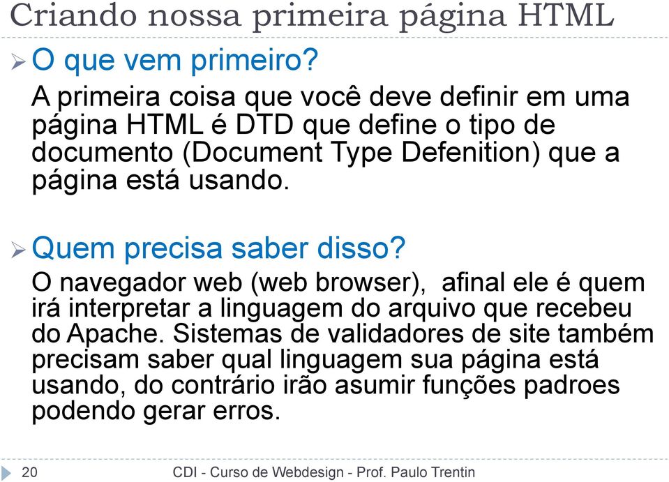 página está usando. Quem precisa saber disso?