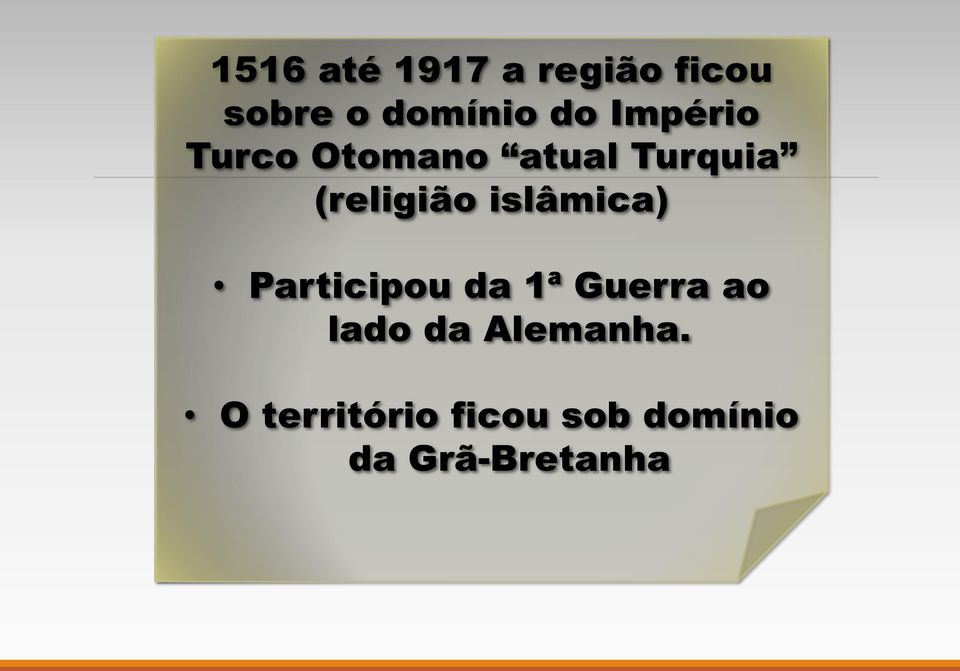 islâmica) Participou da 1ª Guerra ao lado da