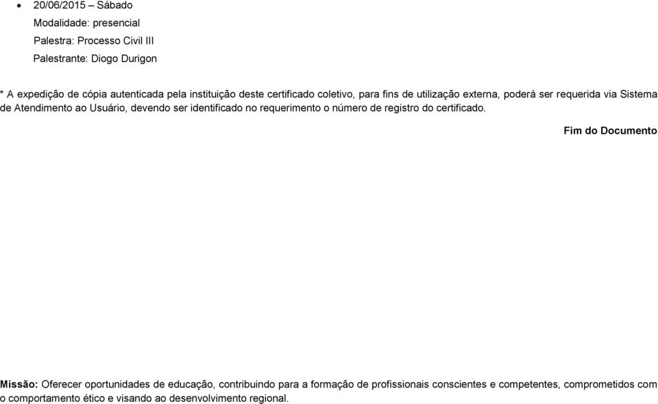 requerimento o número de registro do certificado.