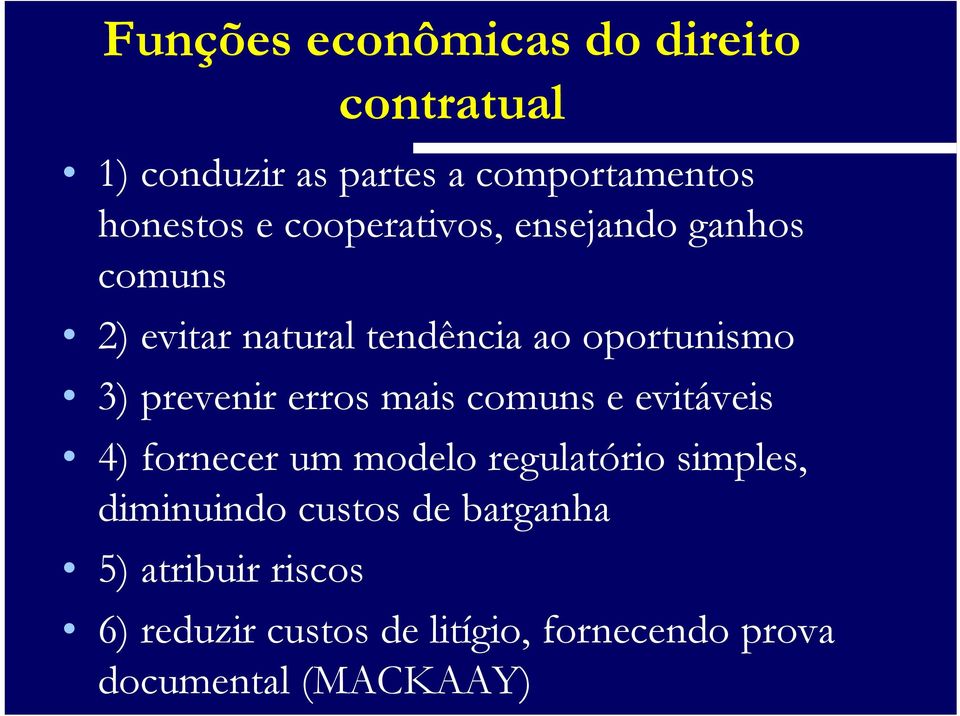 erros mais comuns e evitáveis 4) fornecer um modelo regulatório simples, diminuindo custos de