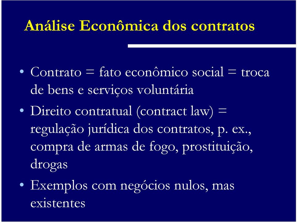 law) = regulação jurídica dos contratos, p. ex.