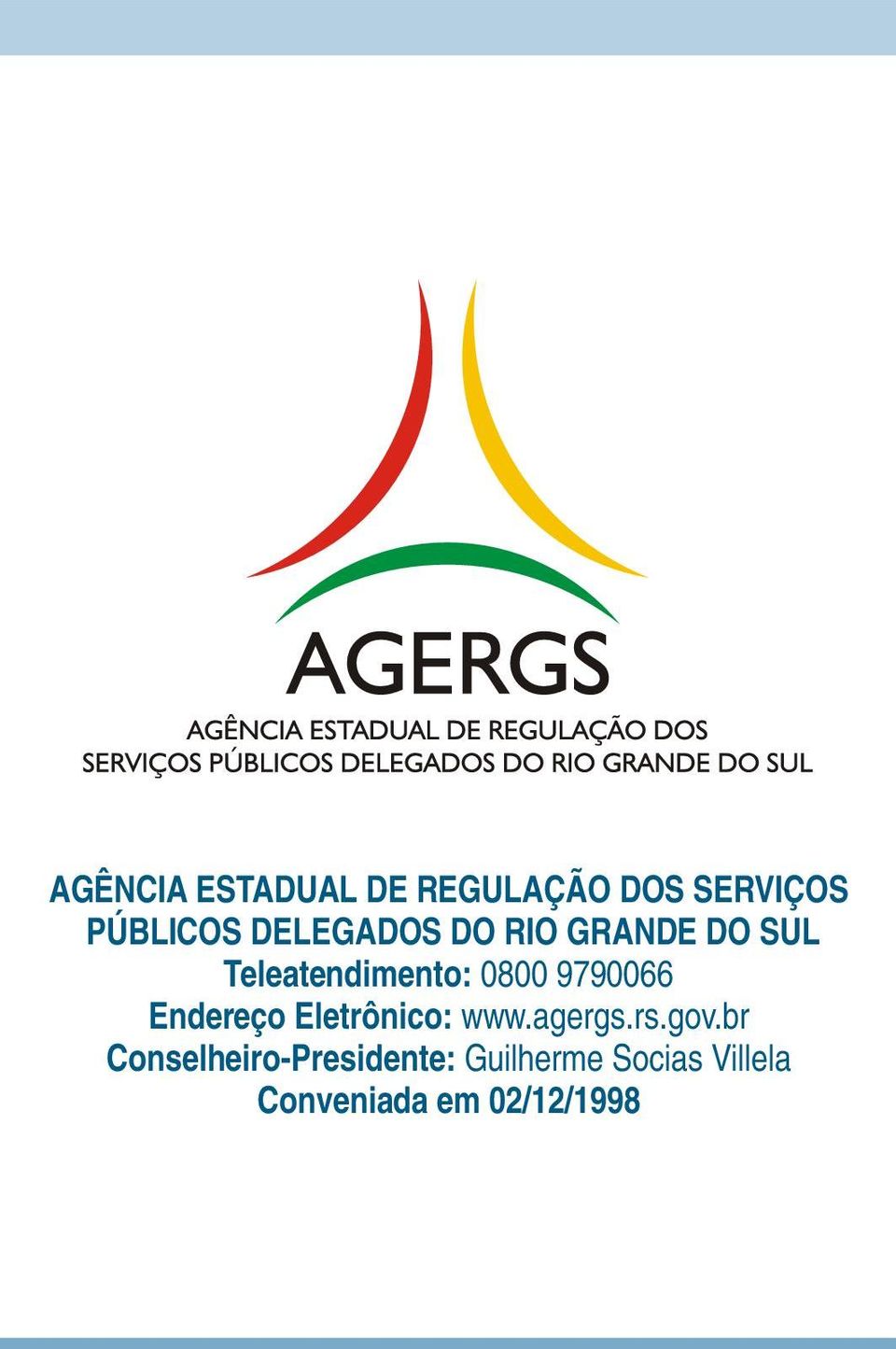9790066 Endereço Eletrônico: www.agergs.rs.gov.