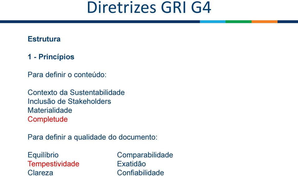 Materialidade Completude Para definir a qualidade do documento: