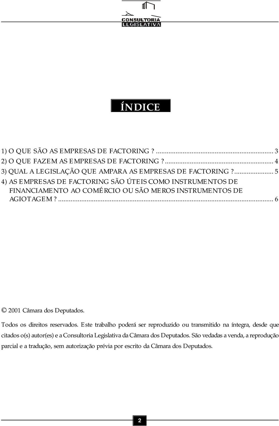 ... 6 2001 Câmara dos Deputados. Todos os direitos reservados.