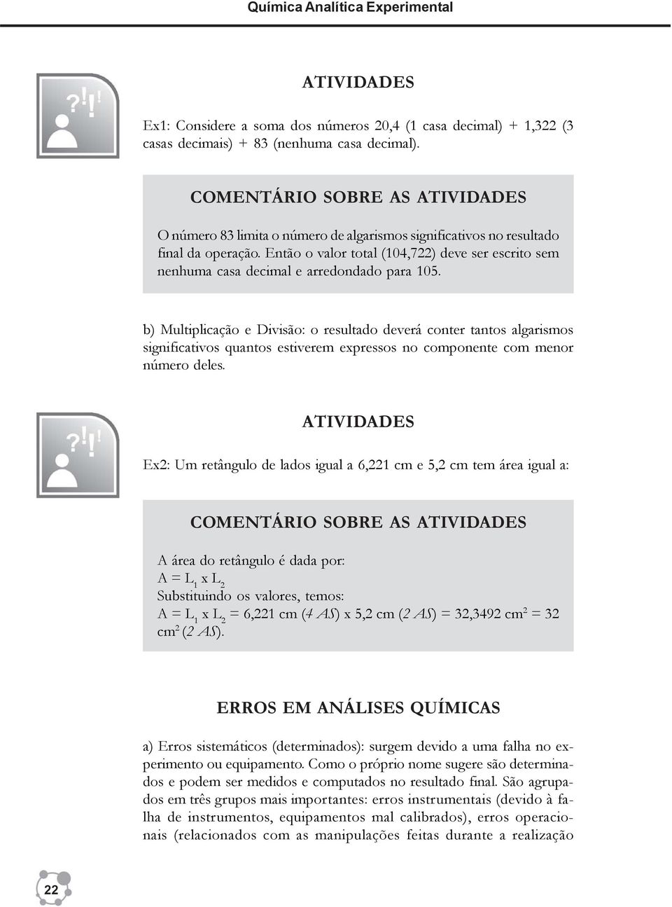 Então o valor total (104,7) deve ser escrito sem nenhuma casa decimal e arredondado para 105.