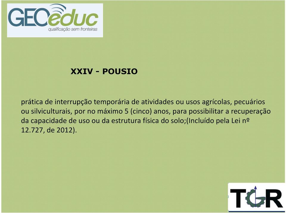 (cinco) anos, para possibilitar a recuperação da capacidade de