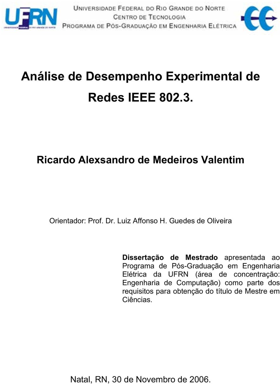 Guedes de Oliveira Dissertação de Mestrado apresentada ao Programa de Pós-Graduação em Engenharia