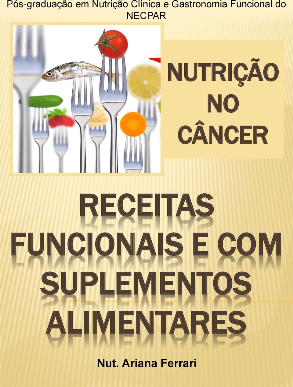 NUTRIÇÃO NO CÂNCER RECEITAS FUNCIONAIS