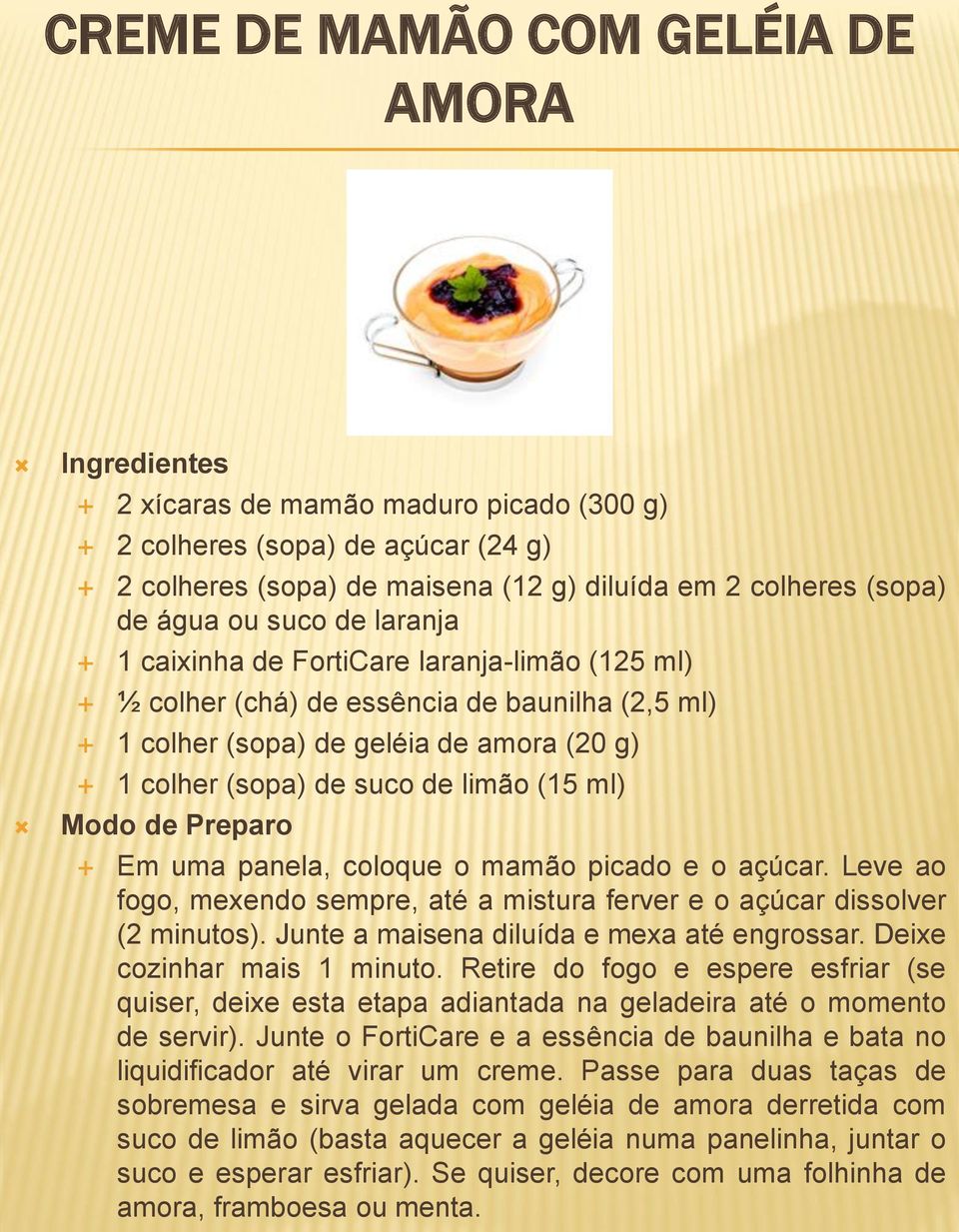 panela, coloque o mamão picado e o açúcar. Leve ao fogo, mexendo sempre, até a mistura ferver e o açúcar dissolver (2 minutos). Junte a maisena diluída e mexa até engrossar.