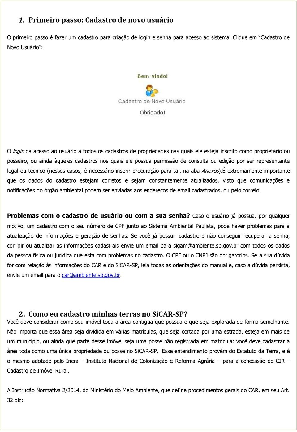 quais ele possua permissão de consulta ou edição por ser representante legal ou técnico (nesses casos, é necessário inserir procuração para tal, na aba Anexos).