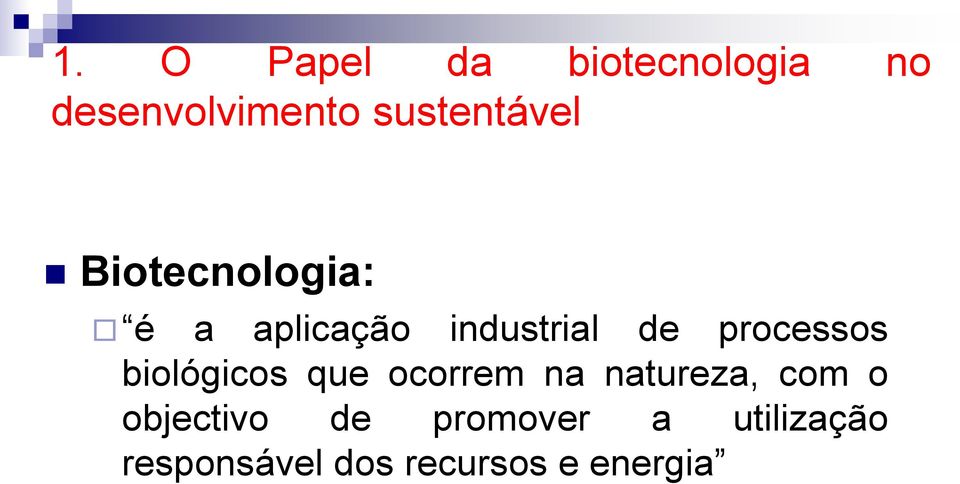 natureza, com o objectivo de promover a