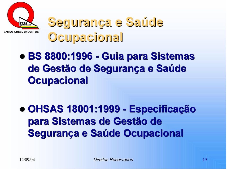 OHSAS 18001:1999 - Especificação para  12/09/04 Direitos