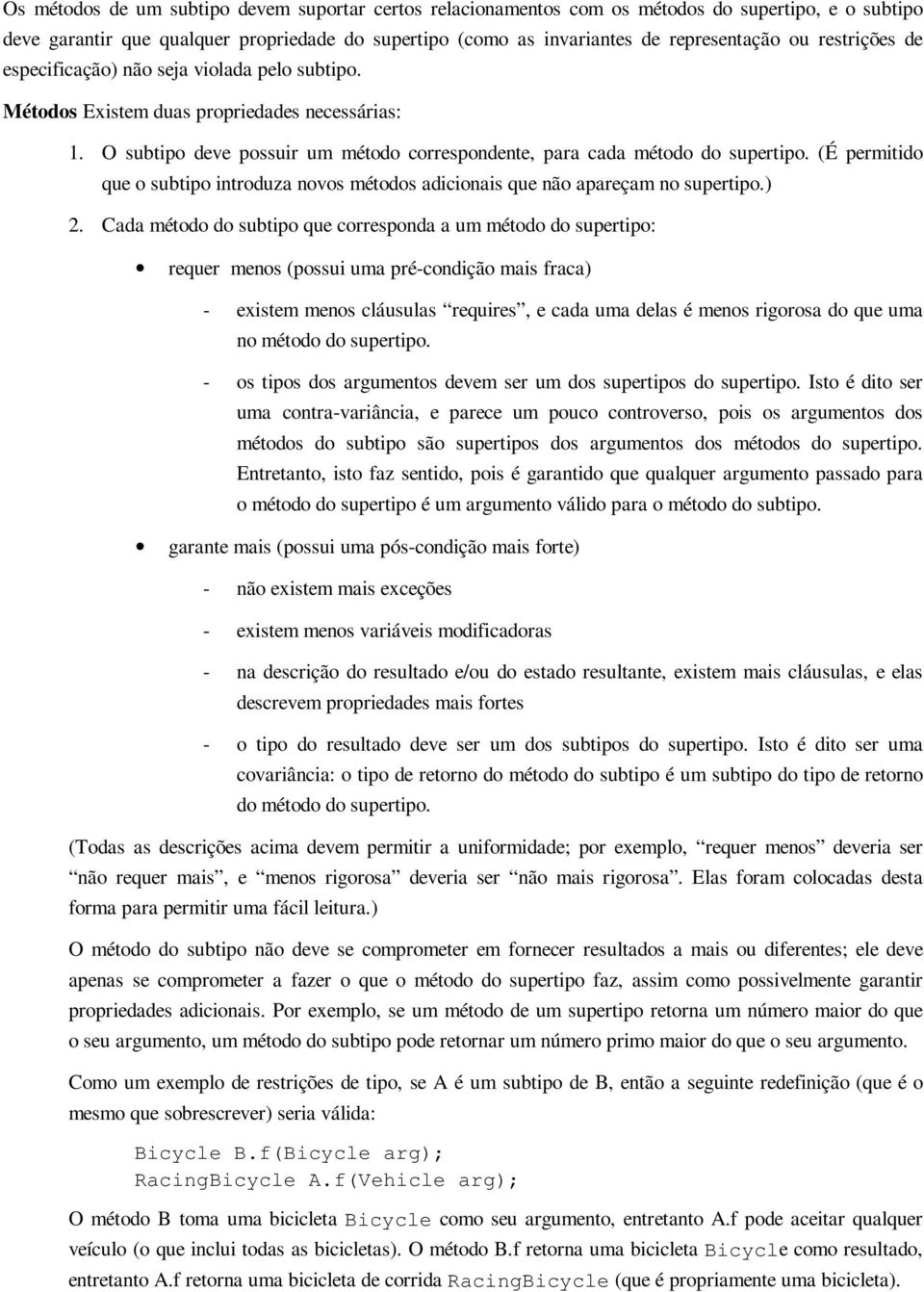 (É permitido que o subtipo introduza novos métodos adicionais que não apareçam no supertipo.) 2.