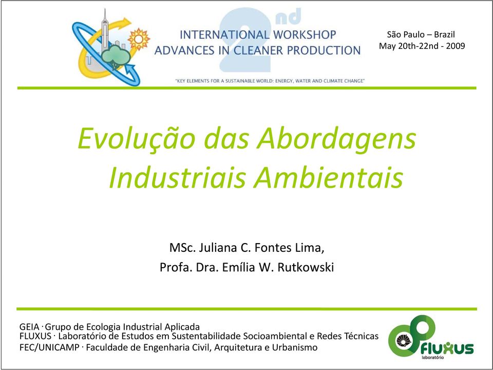 Emília W. Rutkowski FEC/UNICAMP GEIA. Grupo de Ecologia.