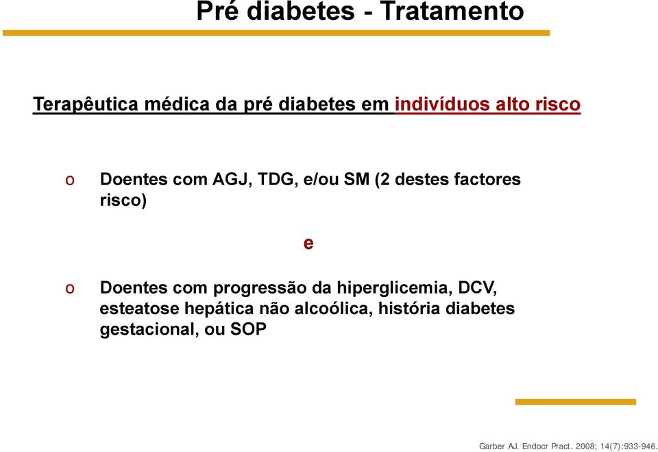 Doentes com progressão da hiperglicemia, DCV, esteatose hepática não