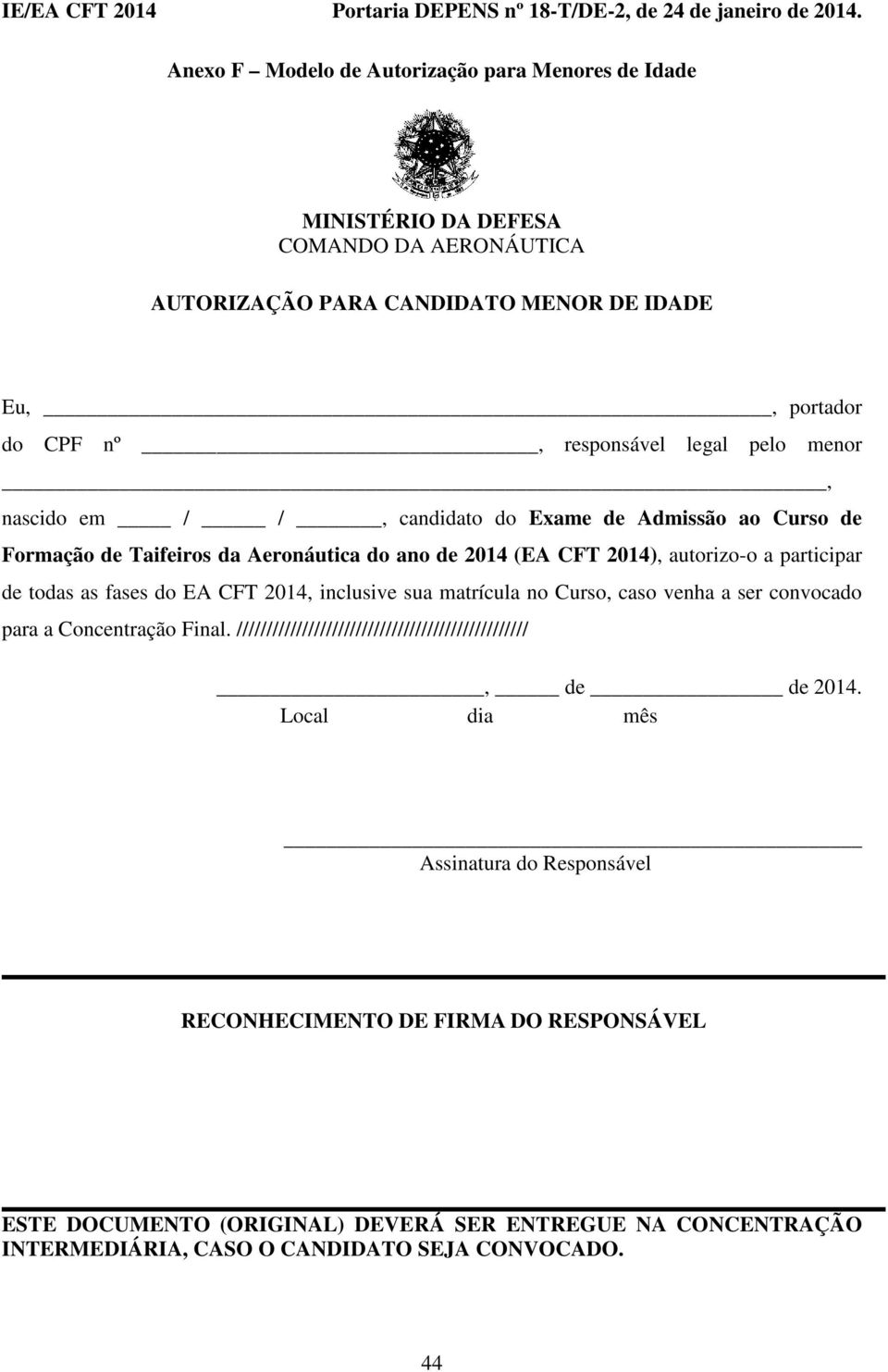 EA CFT 2014, inclusive su mtrícul no Curso, cso venh ser convocdo pr Concentrção Finl. /////////////////////////////////////////////////, de de 2014.