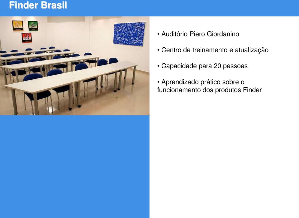 Capacidade para 20 pessoas Aprendizado