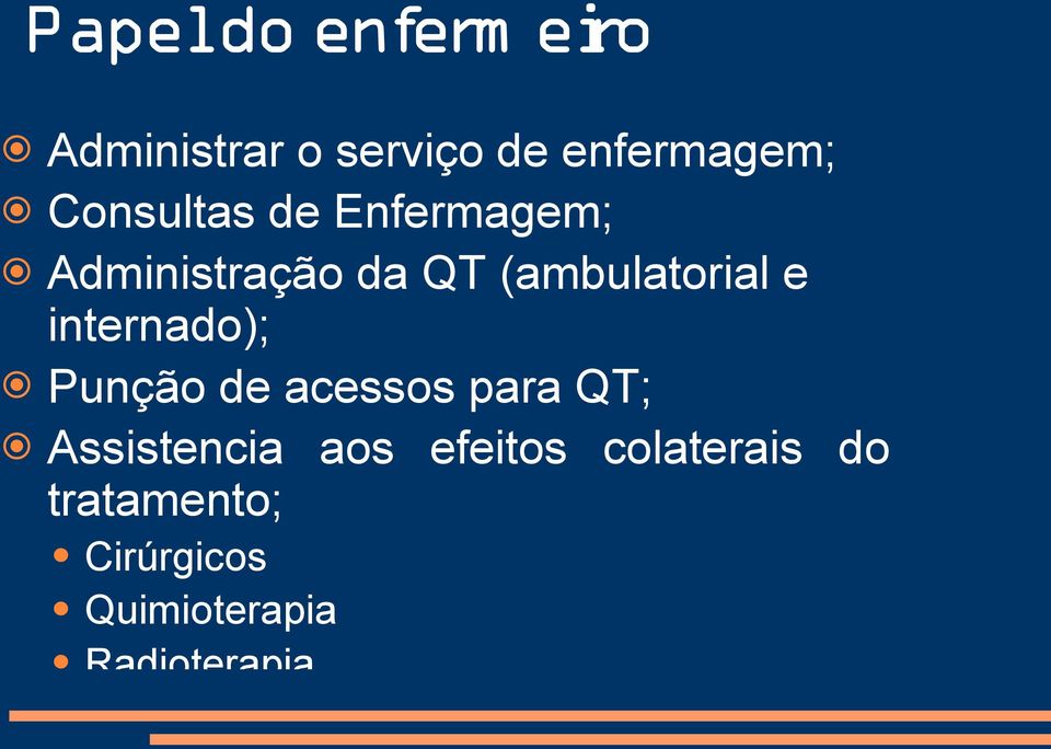 internado); Punção de acessos para QT; Assistencia aos