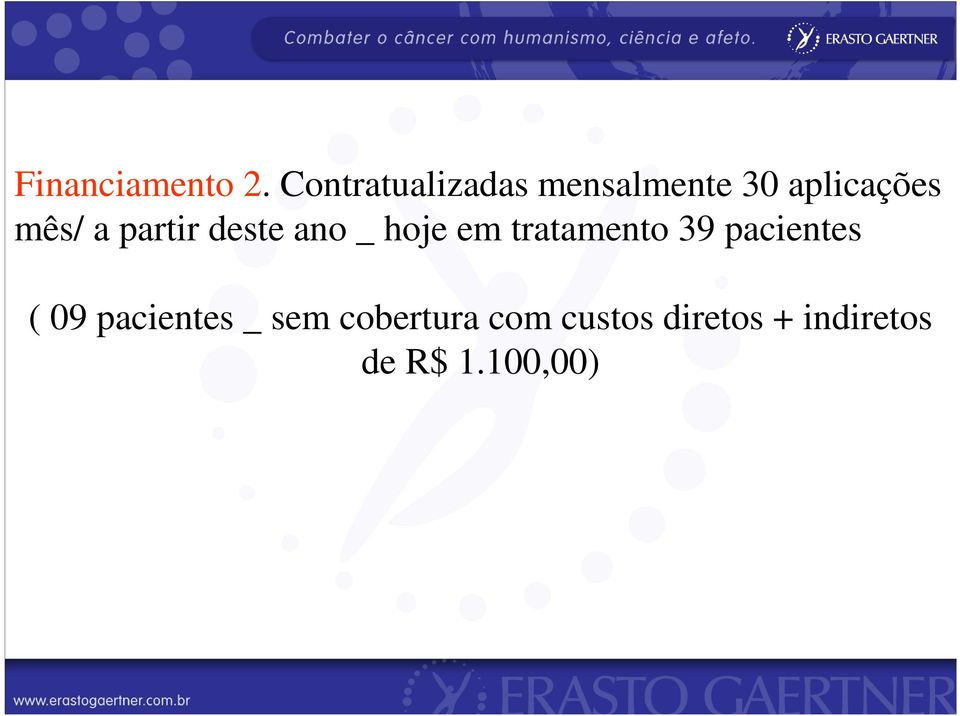 a partir deste ano _ hoje em tratamento 39