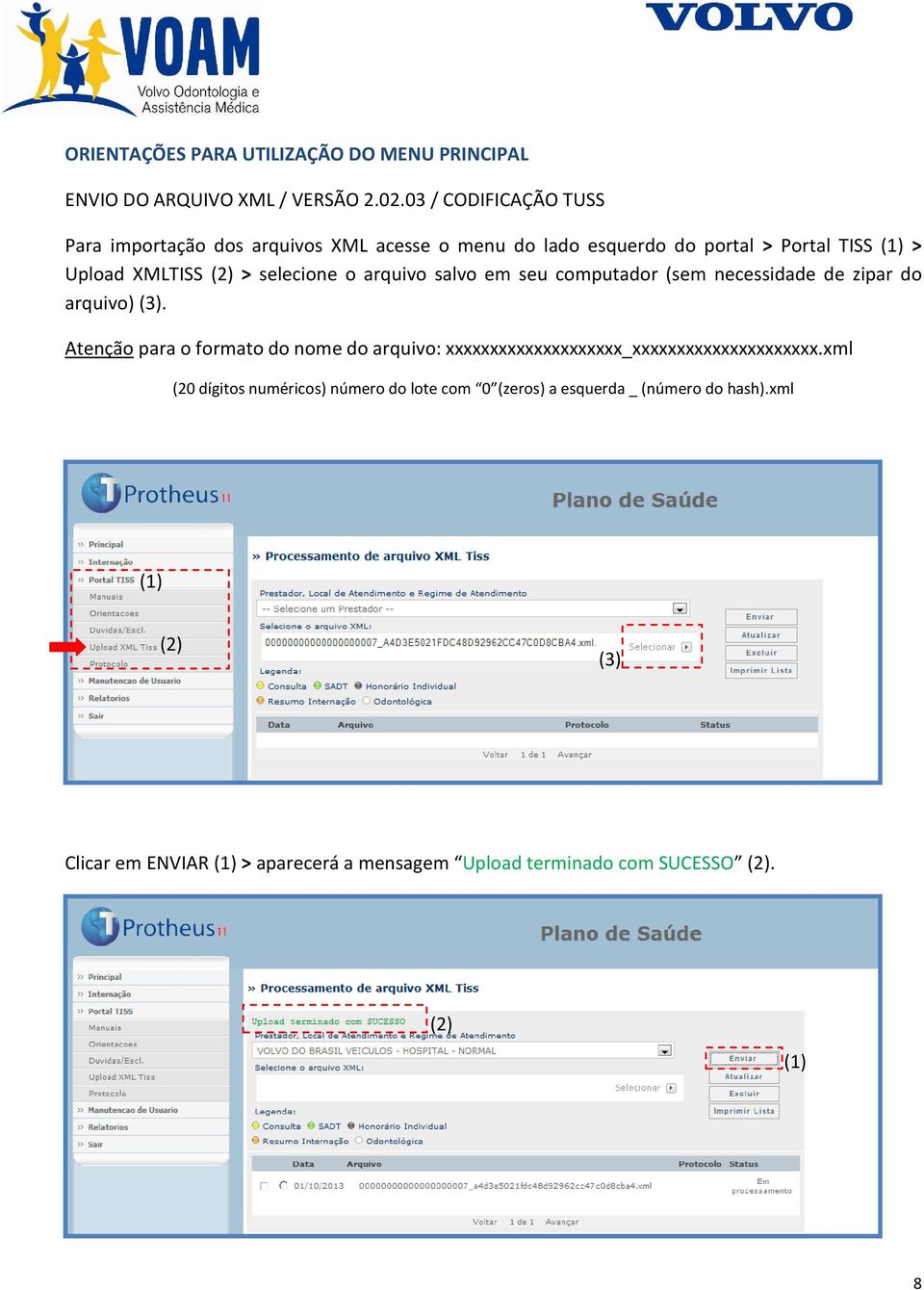 selecione o arquivo salvo em seu computador (sem necessidade de zipar do arquivo) (3).