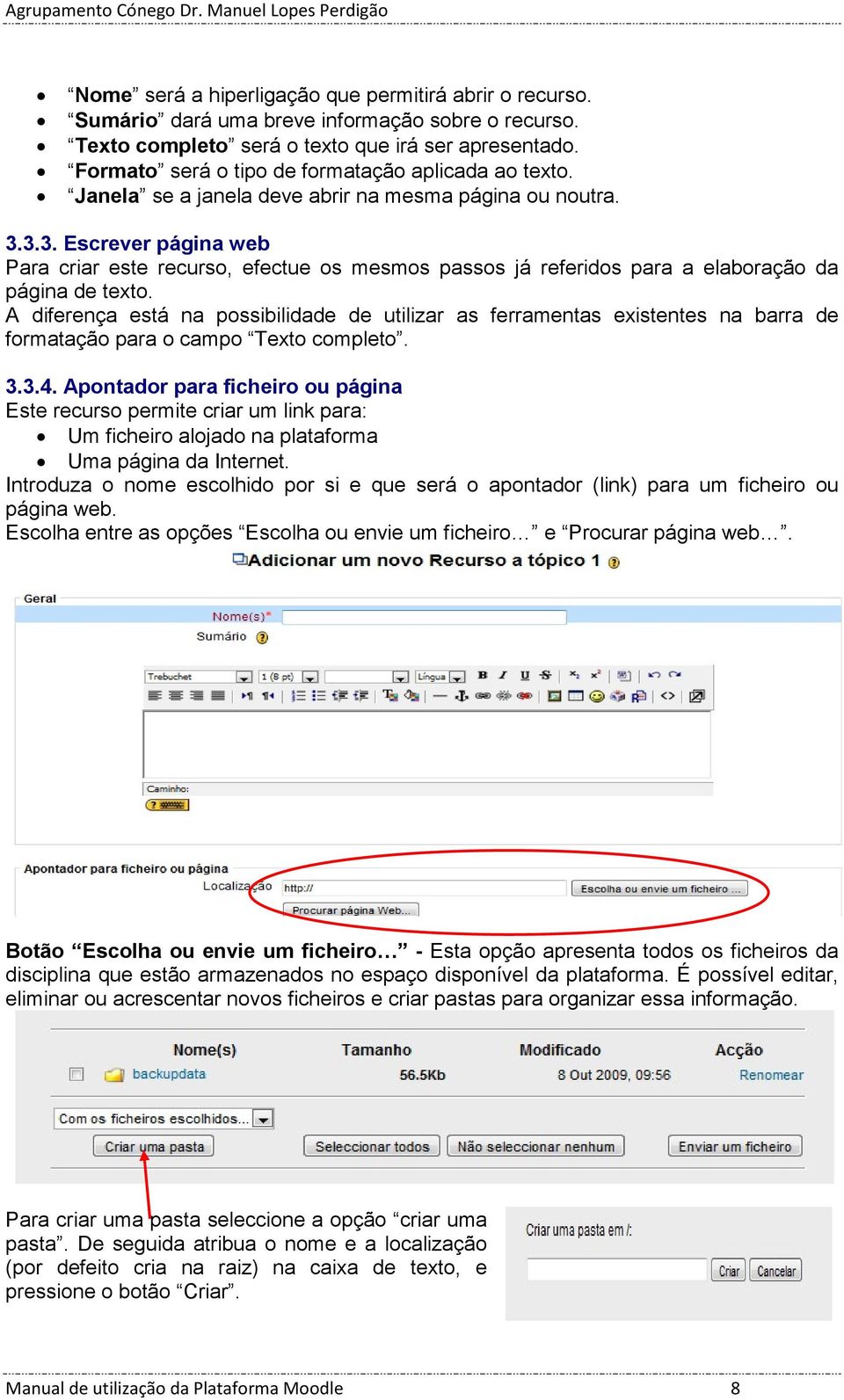 3.3. Escrever página web Para criar este recurso, efectue os mesmos passos já referidos para a elaboração da página de texto.