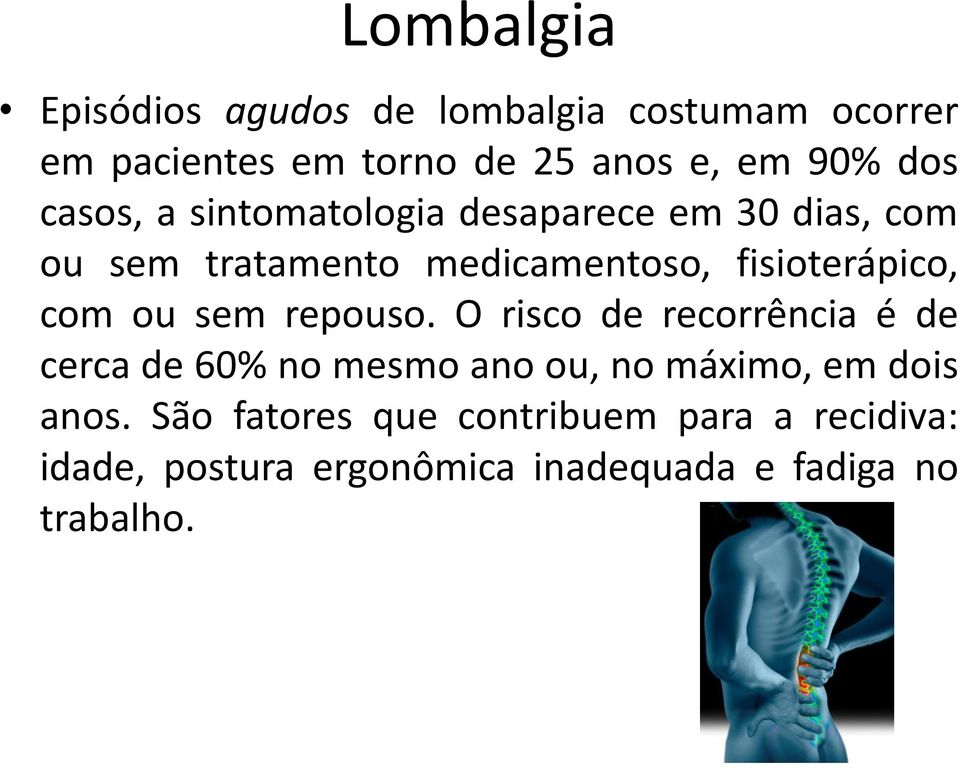 fisioterápico, com ou sem repouso.