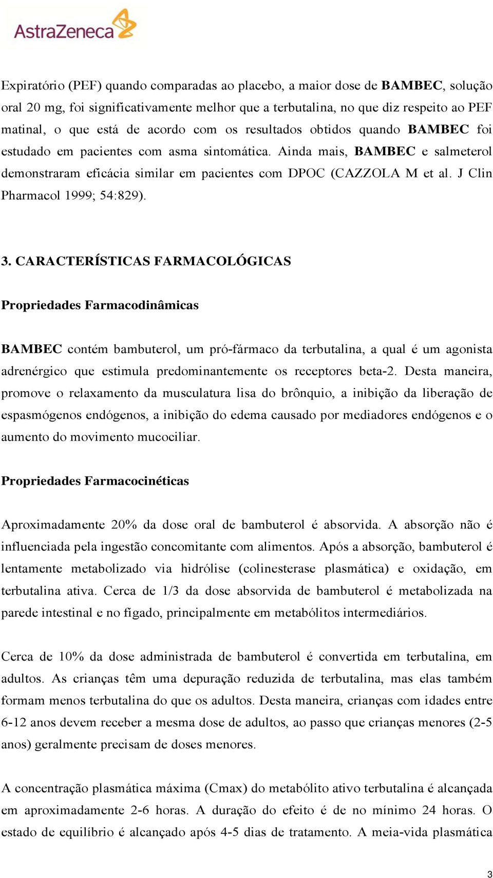 J Clin Pharmacol 1999; 54:829). 3.