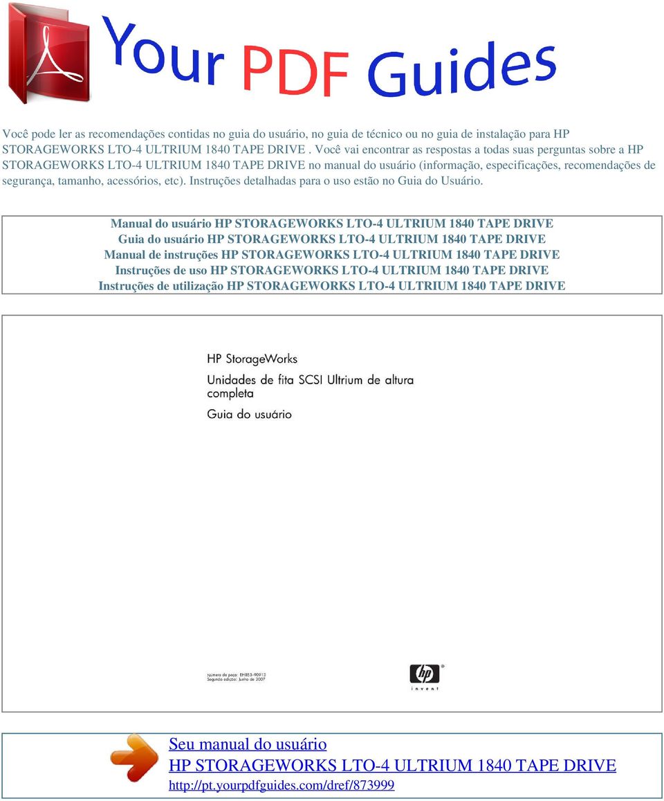 Você vai encontrar as respostas a todas suas perguntas sobre a HP STORAGEWORKS LTO-4 ULTRIUM 1840 TAPE DRIVE no manual do usuário