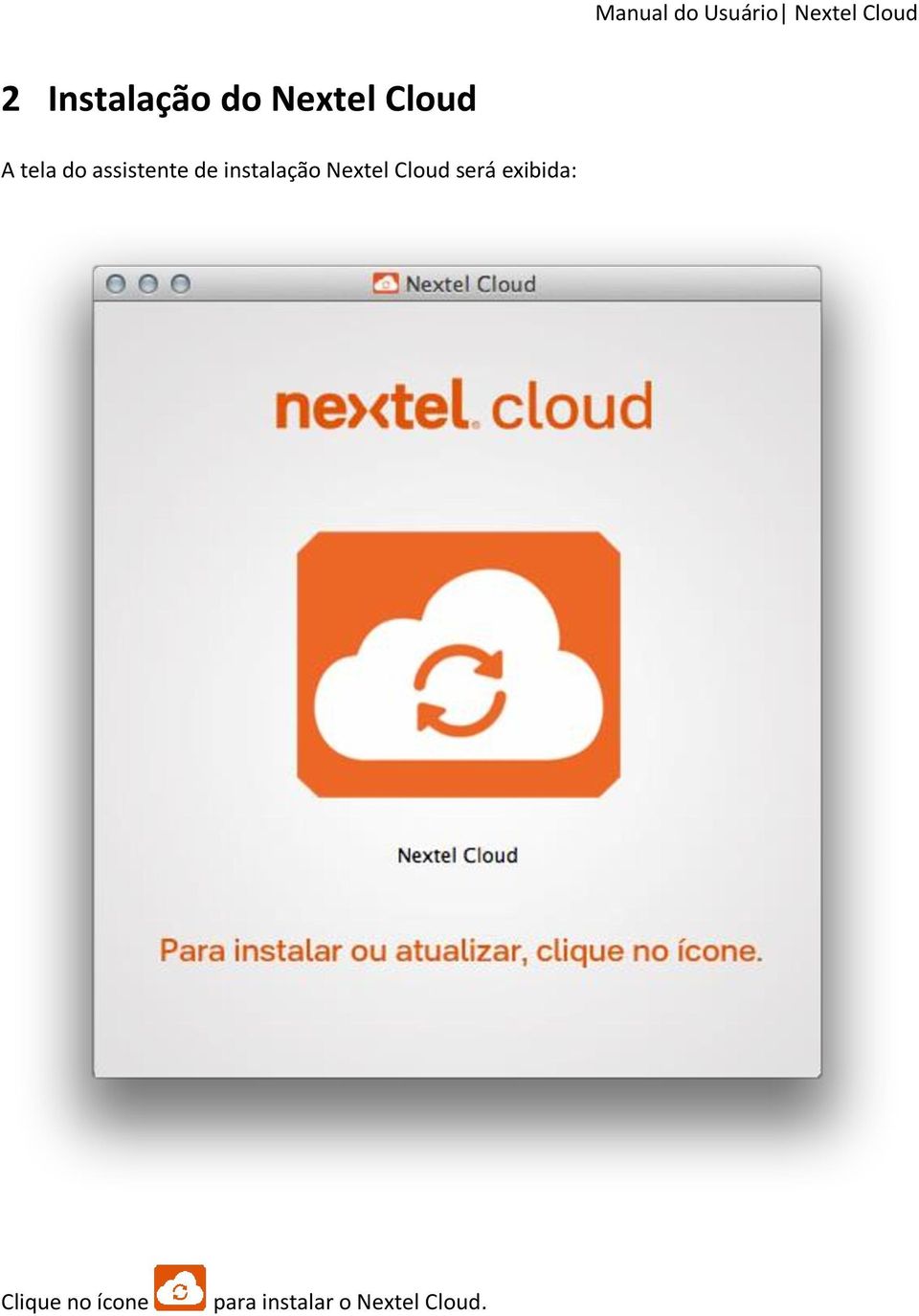 Nextel Cloud será exibida: Clique