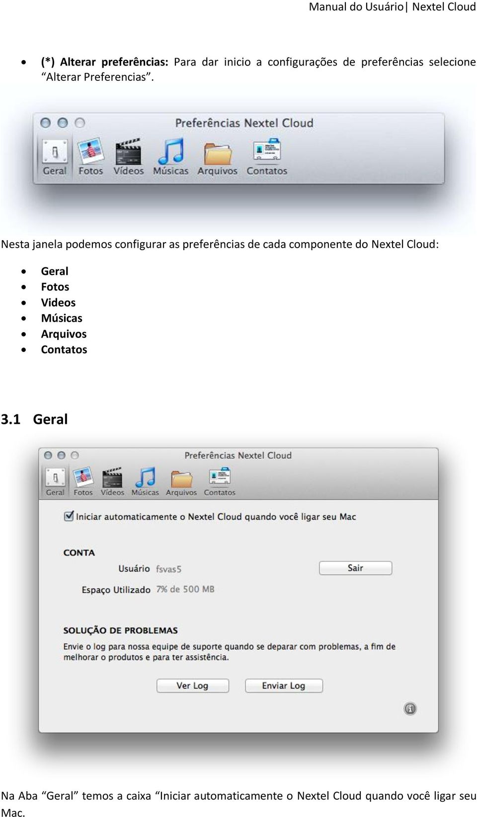 Nesta janela podemos configurar as preferências de cada componente do Nextel Cloud: