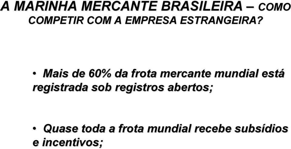 Mais de 60% da frota mercante mundial está